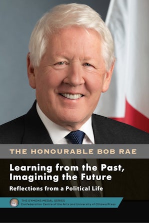 Bob Rae - Learning from the Past, Imagining the Future - Apprendre du passé, façonner l’avenir