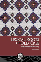 Cover of 'Lexical Roots of Old Cree' by Kevin Brousseau 