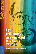 Cover of 'Lys, trillium et arc-en-ciel' by Paul-François Sylvestre 
